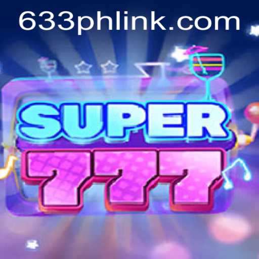 The Exciting World of Super777: Unveiling the Thrills and Strategy with 633ph